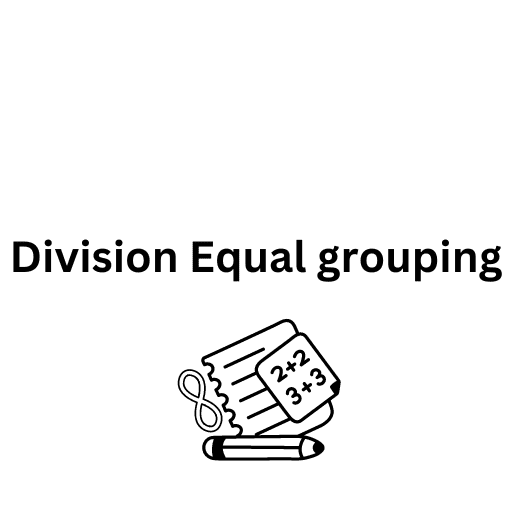 Division Equal grouping